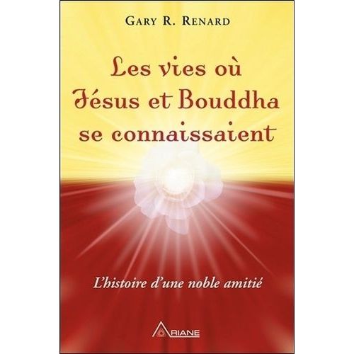 Les Vies Où Jésus Et Bouddha Se Connaissent - L'histoire D'une Noble Amitié