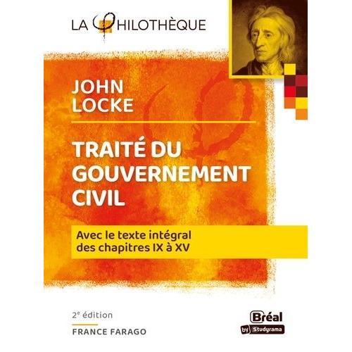 Traité Du Gouvernement Civil - Avec Le Texte Intégral Des Chapitres Ix À Xv