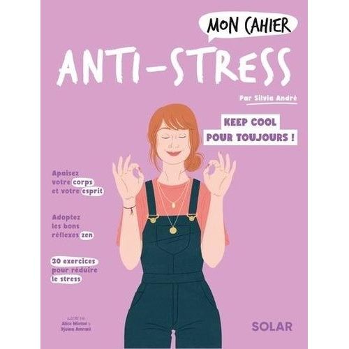 Mon Cahier Anti-Stress - Cultivez Une Vie Plus Sereine !