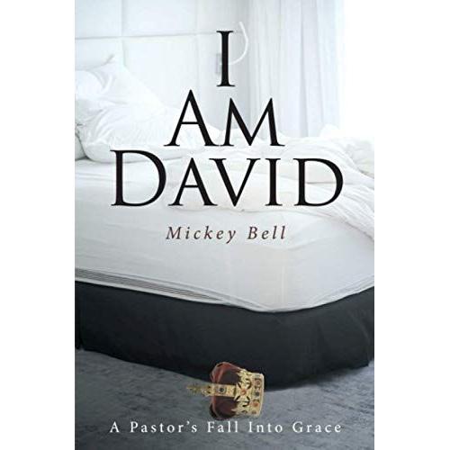 I Am David: A Pastor's Fall Into Grace