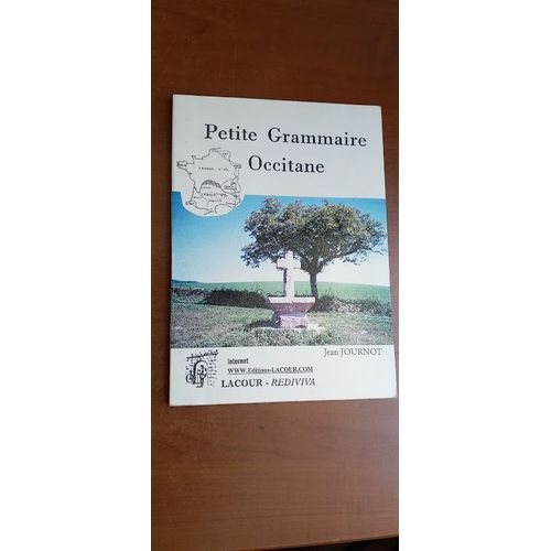 Petite Grammaire Occitane Par Jean Journot. Editions Lacour-Rediviva 1993.
