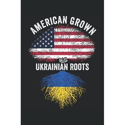 American Grown With Ukrainian Roots: Usa Ukraine Flag Notebook Gift For Ukrainian Americans - 6x9 Lined Journal