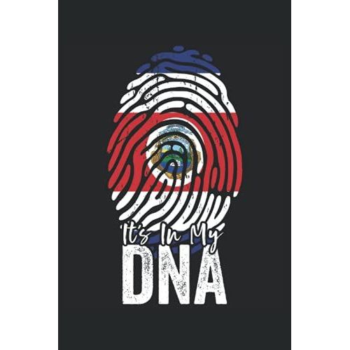It's In My Dna (Costa Rican Heritage): Costa Rica Flag Notebook Gift For American Costa Rican Roots - 6x9 Lined Journal