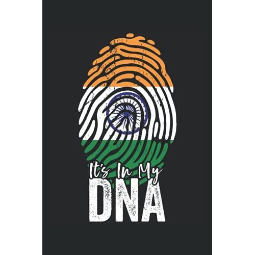 It's In My Dna (Indian Heritage): India Flag Notebook Gift For American Indian Roots - 6x9 Lined Journal