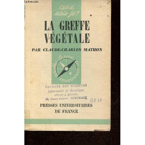 La Greffe Végétale - Collection Que Sais-Je ? N°814.