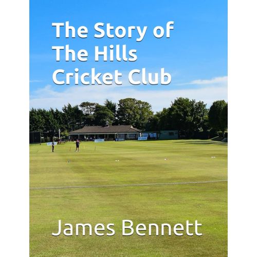 The Story Of The Hills Cricket Club