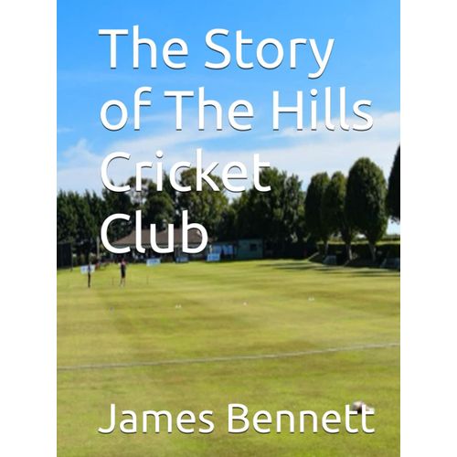 The Story Of The Hills Cricket Club