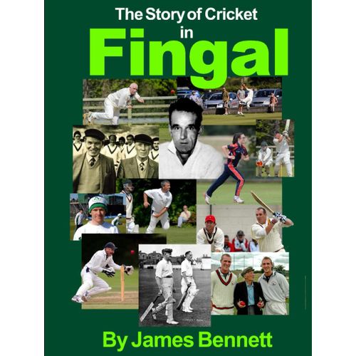The Story Of Cricket In Fingal