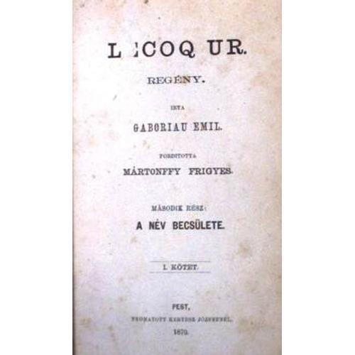 Émile Gaboriau - Lecoq Úr (M. Lecoq - Première Édition Hongroise, 1870)