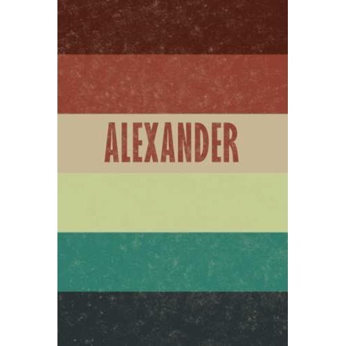 Alexander: Personalized Notebook For Men And Boys, Alexander 90s 80s 70s Retro Vintage Journal Diary, Notebook Gift For Grandparents And Dad