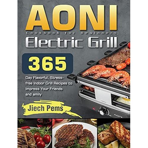 Aoni Electric Grill Cookbook For Beginners