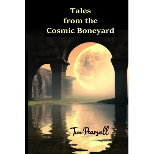 Tales From The Cosmic Boneyard