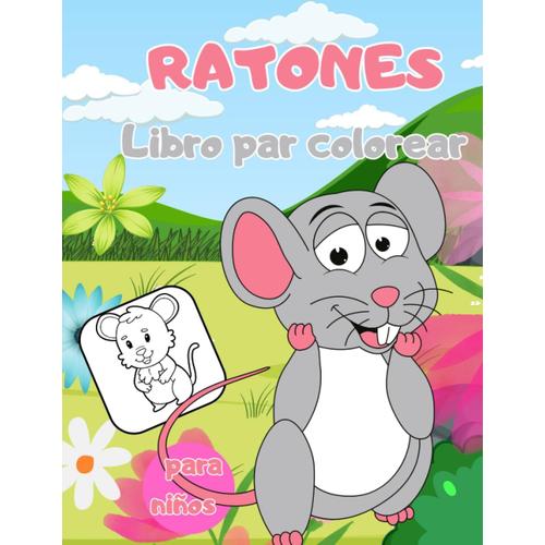 Libro Para Colorear De Ratones Para Niños: Una Aventura Mágica Para Colorear Con Un Ratón Para Niños (Spanish Edition)