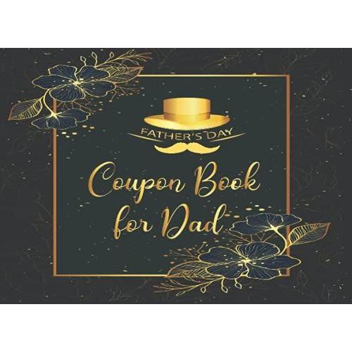 Coupon Book For Dad: Blank Voucher Book For Dad, Husband, Son ... Gift Idea For Fathers Day, Birthdays , Christmas, Fillable Template, Blank Coupon Booklet To Fill In - 50 Blank Coupons.