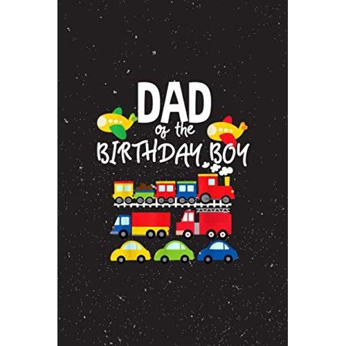 Account Info - Dad Of The Birthday Boy Cars Trucks Trains Birthday Party