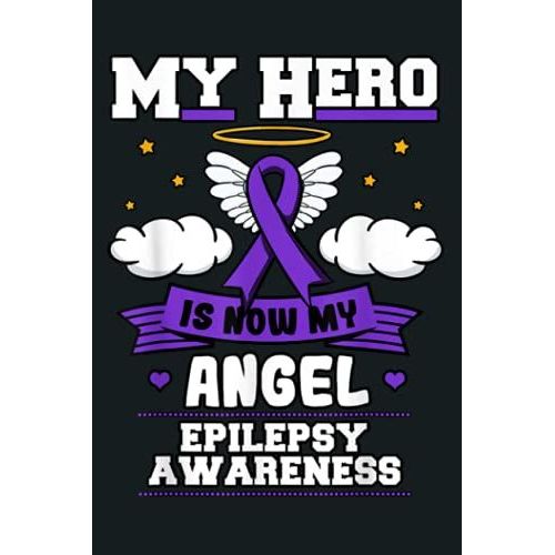 My Hero Is Now My Angel Epilepsy Purple Ribbon Epileptic: Notebook Planner - 6x9 Inch Daily Planner Journal, To Do List Notebook, Daily Organizer, 114 Pages