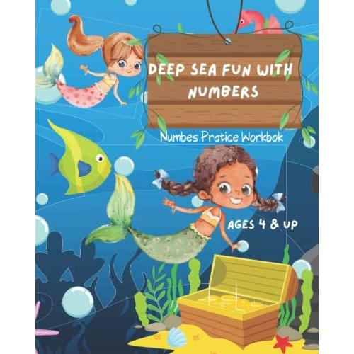 Deep Sea Fun With Numbers: Mermaid & Sea Life Handwriting Numbers Tracing Workbook, Basic Math & Counting Worksheets, Number Recognition, Pre-School, K2, Ages 4+