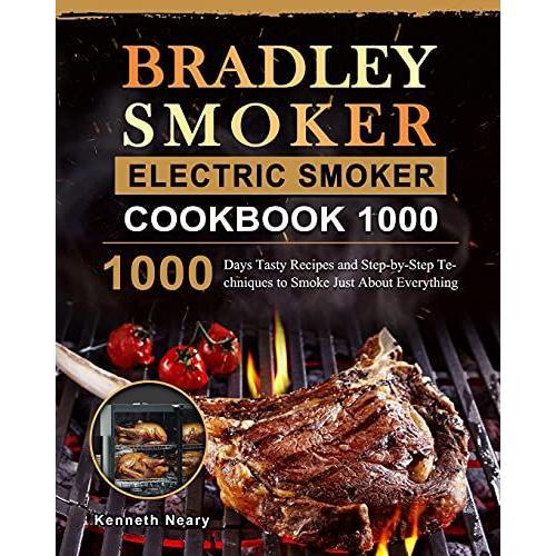 Bradley Smoker Electric Smoker Cookbook 1000