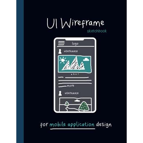 Ui Wireframe Sketchbook: For Mobile Application Design