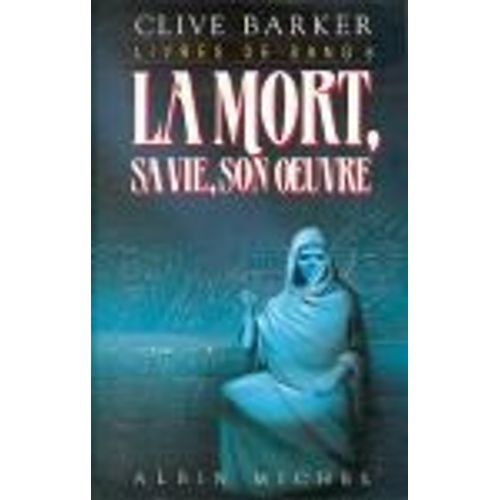 Livres De Sang Tome 6 - La Mort, Sa Vie, Son Oeuvre
