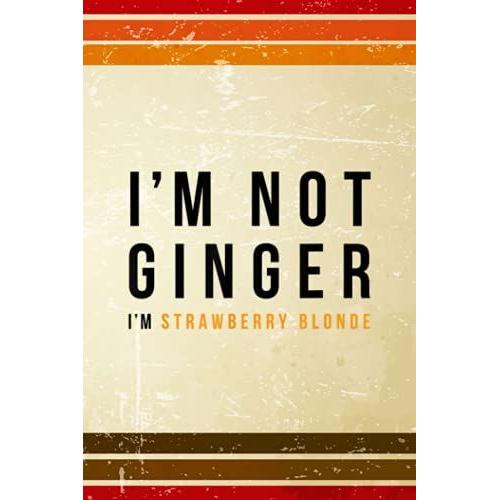 To Do List Notebook | Funny I'm Not Ginger, I'm Strawberry Blonde Quote