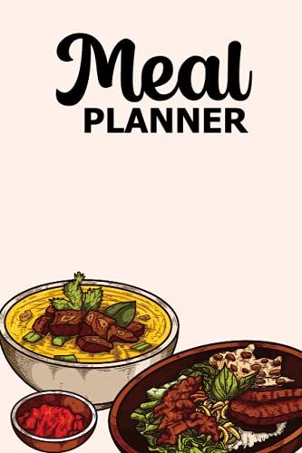 Meal Planner: Personal Weekly Meal Planner Notebook & Journal Track And Plan Your Meals & Recipes