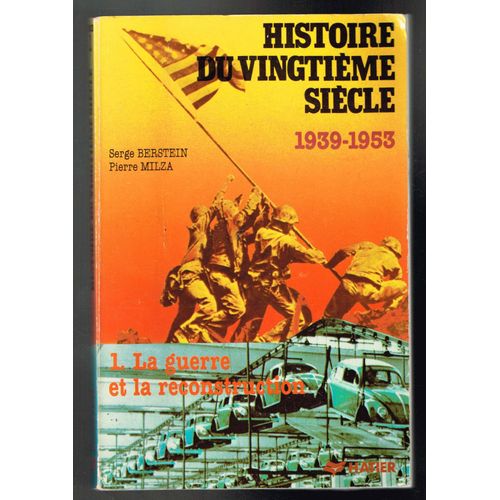 Histoire Du Vingtième Siécle - Serge Berstein - Pierre Milza - 1984 - 2 Tomes - - 1939-1953 - 1953 A Nos Jours