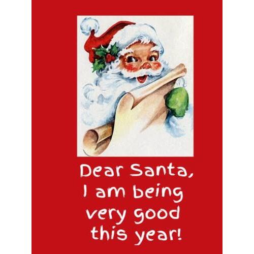 Dear Santa, I Am Being Very Good This Year!: Acts Of Kindness Tracker And Gratitude Journal For Kids