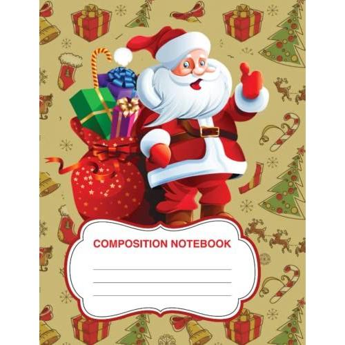 Composition Notebook: Merry Christmas Composition Notebook With Santa Clause Paper Matte Cover