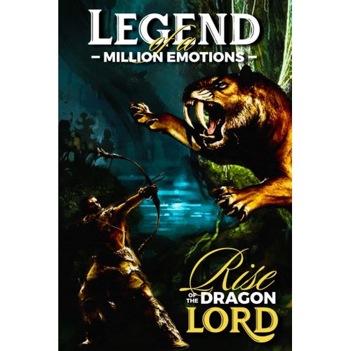 Legend Of A Million Emotions: The Rise Of The Dragon Lord