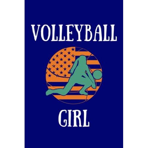 Volleyball Girl: Journal Notebook For Volley Ball Lovers Volley Ball Notebook For Girls | 6x9 Lined 120 Pages