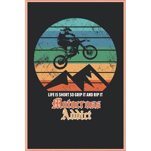 Life Is To Short Grip It And Rip It Motocross Addict Notebook: Motocross Notebook - Great Motocross Checkered Notebook - 120 Squared Pages To Record ... | Approx. Dina5 | Gift For Motocross Fans