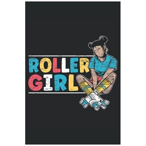 Roller Girl: Roller Skating Notebook For Roller Skaters And Rollerb...