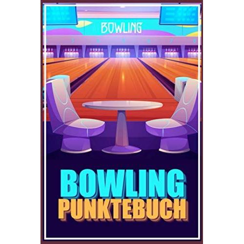 Bowling Punktebuch: Einfaches Bowlen Punktebuch A5 Zum Eintragen Der Spielstände I Dokumentation Der Ergebnisse Auf Der Bowlingbahn I Geschenk Für Bowler