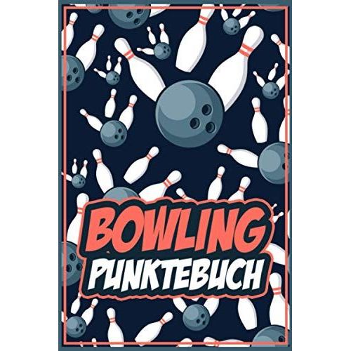 Bowling Punktebuch: Einfaches Bowlen Punktebuch A5 Zum Eintragen Der Spielstände I Dokumentation Der Ergebnisse Auf Der Bowlingbahn I Geschenk Für Bowler