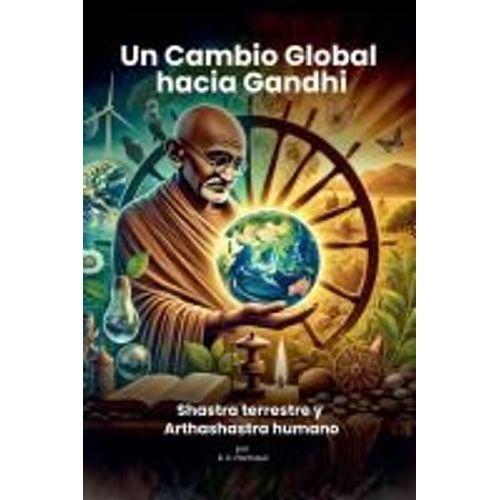Un Cambio Global Hacia Gandhi