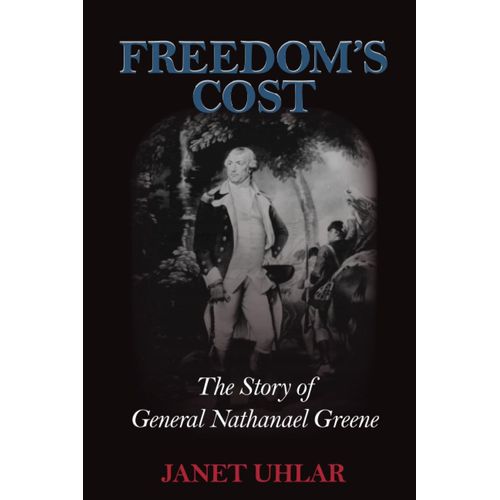 Freedom's Cost: The Story Of General Nathanael Greene