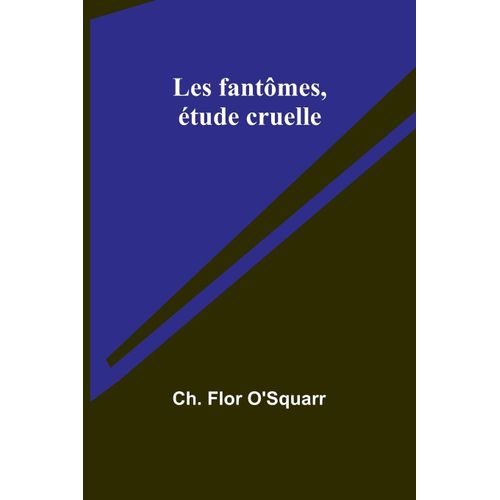 Les Fantômes, Étude Cruelle