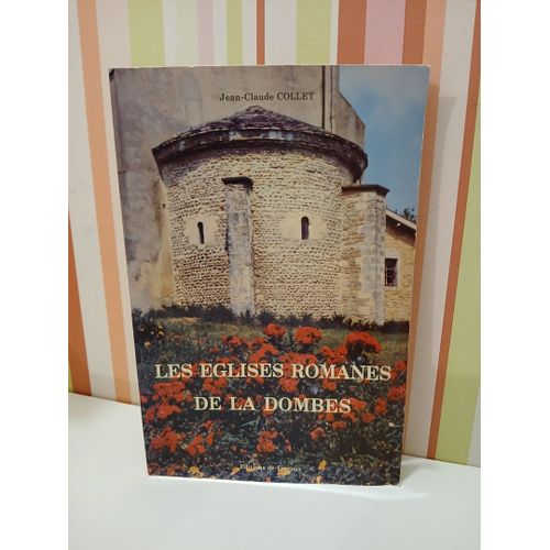 Les Églises Romanes De La Dombes Par Jean-Claude Collet, Jean Stoos