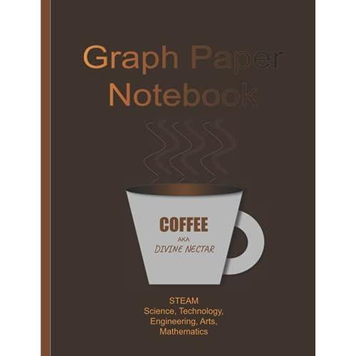 Graph Paper Notebook: The First Item To Building Kits Of Innovation In S.T.E.A.M. Education As Well As Other Fields.