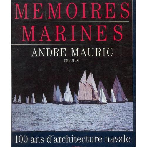 Memoires Marines: 100 Ans D'architecture Navale