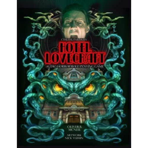 Cthulhu Parlour "Hotel Lovecraft": Escape The Mind Rooms Of The Master Of Horror. Audio Theatre Role-Playing Game. Solo-Five Players. 14-Adult.