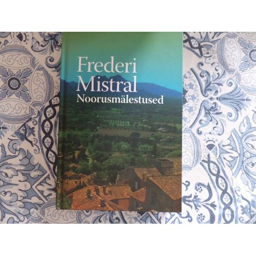 Noorusmalestused // Frederi Mistral