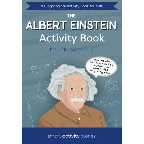 Albert Einstein Activity Book For Kids Aged 6-12: Einstein Biography With Themed Word Searches, Mazes, Puzzles, Colouring In, Trivia And More