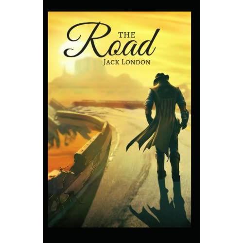 The Road: Jack London (Classics, Biography & Autobiography, Literature) [Annotated]