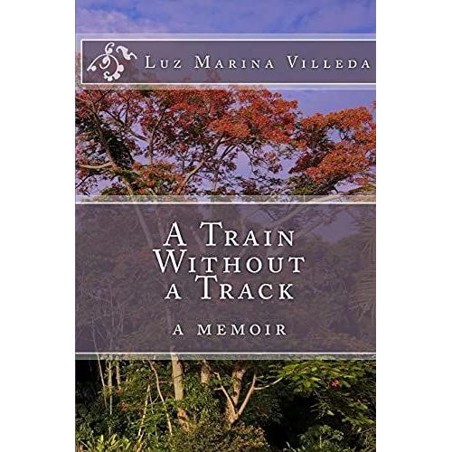 A Train Without A Track: A Memoir