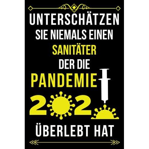 Unterschätzen Sie Niemals Einen Sanitäter Der Die Pandemie 2020 Überlebt Hat: Liniertes Journal-Notizbuch-Geschenk Für Sanitäter| ... Mitarbeiter - Danke-Geschenk Für Sanitäter