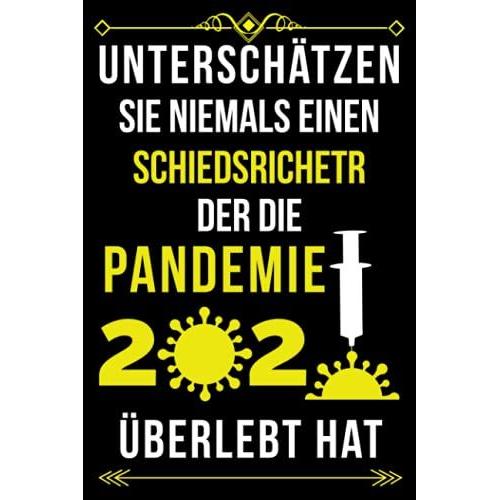 Unterschätzen Sie Niemals Einen Schiedsrichetr Der Die Pandemie 2020 Überlebt Hat: Liniertes Journal-Notizbuch-Geschenk Für Schiedsrichetr| ... - Danke-Geschenk Für Schiedsrichetr