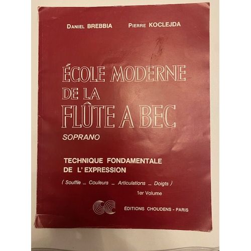 Ecole Moderne De La Flûte À Bec Soprano - Volume 1 : Technique Fondamentale De L'expression - Daniel Brebbia - Pierre Koclejda