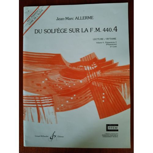 Du Solfège Sur La F.M. 440.4 - Jean-Marc Allerme - Vol.4 - Préparatoire 2 - Livre De L'élève